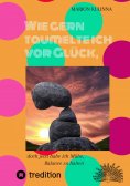 ebook: Wie gern taumelte ich vor Glück,
