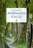 ebook: Anderszeiten. Eine Pilgerreise durch das keltische Jahr