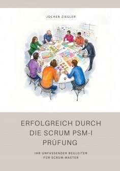 ebook: Erfolgreich durch die Scrum PSM-I Prüfung