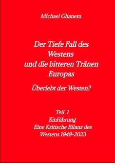 ebook: Der tiefe Fall des Westens und die bitteren Tränen Europas