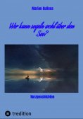 ebook: Wer kann segeln wohl über den See?