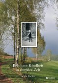 ebook: Behütete Kindheit in dunkler Zeit
