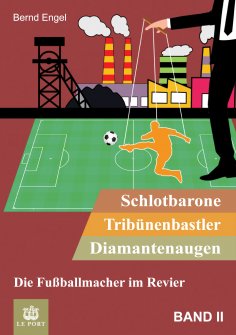 ebook: Schlotbarone, Tribünenbastler, Diamantenaugen. Band II