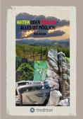 ebook: Heiter oder Tödlich - Alles ist Möglich - Kurzgeschichten von lustigen Erlebnissen im Rheingau bis z