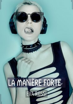 ebook: La Manière Forte