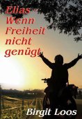 ebook: Elias - wenn Freiheit nicht genügt