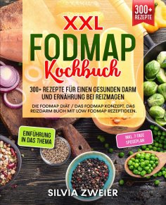 eBook: XXL FODMAP Kochbuch – 300+ Rezepte für einen gesunden Darm und Ernährung bei Reizmagen