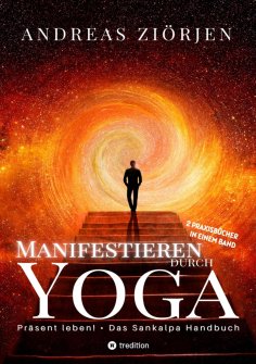 ebook: Manifestieren durch Yoga - Wie man mittels Meditation erfolgreich Ziele erreicht