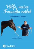 eBook: Hilfe, meine Freundin reitet