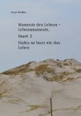 ebook: Momente des Lebens - Lebensmomente Band 2