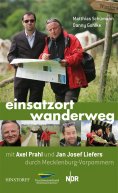 eBook: Einsatzort Wanderweg mit Axel Prahl und Jan Josef Liefers durch Mecklenburg-Vorpommern