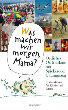 eBook: "Was machen wir morgen, Mama?" Östliches Ostfriesland mit Spiekeroog & Langeoog