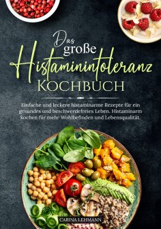 ebook: Das große Histaminintoleranz Kochbuch