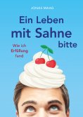 ebook: Ein Leben mit Sahne bitte