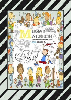 ebook: MIX MEGA MALBUCH - LUSTIGE AUSMALMOTIVE - FIGUREN - TIERE - FAHRZEUGE - KUCHEN - FRÜCHTE - HÄUSER - 