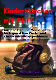 eBook: Kindermärchen mit Pfiff: Spannende Geschichten für junge Leser mit Herausforderungen, die Abenteuerl