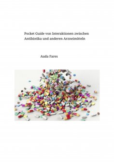 ebook: Pocket Guide von  Interaktionen zwischen Antibiotika und anderen Arzneimitteln