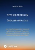 ebook: Tipps und Tricks zum Überleben im Alltag
