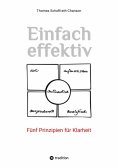 ebook: Einfach effektiv. Fünf Prinzipien für Klarheit