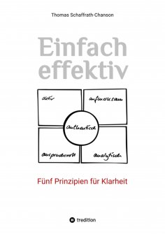 ebook: Einfach effektiv. Fünf Prinzipien für Klarheit