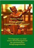 ebook: Woran glaubten eigentlich die Germanen?