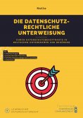 ebook: Die datenschutzrechtliche Unterweisung