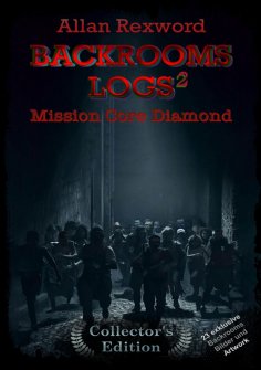 ebook: Backrooms Logs²:  Mission Core-Diamond