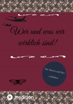 ebook: Wer und was wir wirklich sind!
