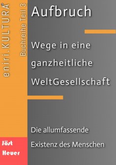 ebook: Aufbruch - Wege in eine ganzheitliche WeltGesellschaft