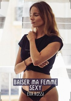ebook: Baiser ma Femme Sexy