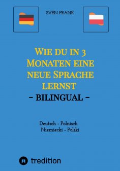 ebook: Wie du in 3 Monaten eine neue Sprache lernst - bilingual