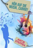 ebook: Hör auf die Musik, Carrie!
