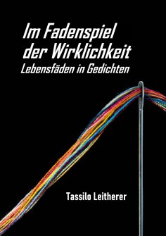 ebook: Im Fadenspiel der Wirklichkeit - Lebensfäden in Gedichten