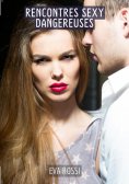 ebook: Rencontres Sexy Dangereuses