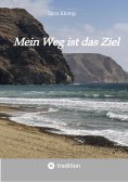 ebook: Mein Weg ist das Ziel
