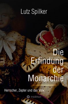 eBook: Die Erfindung der Monarchie