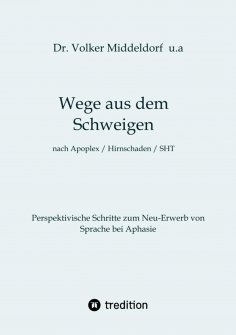 eBook: Wege aus dem Schweigen - nach Schlaganfall, Hirnschädigung, Schädelhirntrauma