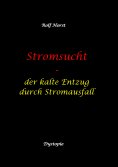 ebook: Stromsucht - Autismus, Asperger-Syndrom, Cyberattacke, Hackerangriff, Stromausfall, Energiekrise, Ve