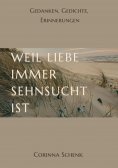 eBook: Weil Liebe immer Sehnsucht ist