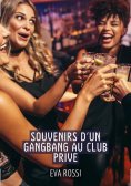 ebook: Souvenirs d'un Gangbang au Club Prive