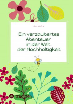 ebook: Ein verzaubertes Abenteuer in der Welt der Nachhaltigkeit