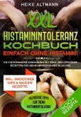 ebook: XXL Histaminintoleranz Kochbuch – Einfach ohne Histamin!