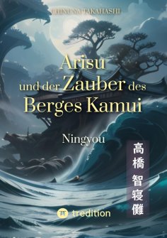 eBook: Arisu und der Zauber des Berges Kamui - Band 2