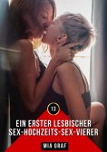 eBook: Ein erster lesbischer Sex-Hochzeits-Sex-Vierer