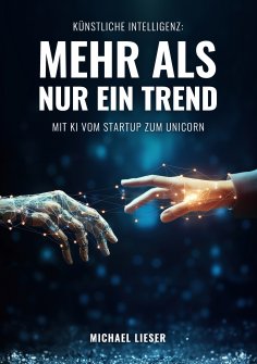 ebook: Künstliche Intelligenz: Mehr als nur ein Trend