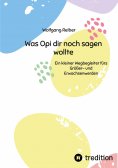 ebook: Was Opi dir noch sagen wollte