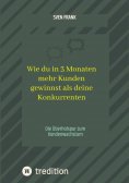 eBook: Wie du in 3 Monaten mehr Kunden gewinnst als deine Konkurrenten
