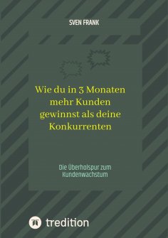 eBook: Wie du in 3 Monaten mehr Kunden gewinnst als deine Konkurrenten