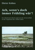 ebook: Ach, wenn's doch immer Frühling wär'!