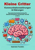 eBook: Kleine Critter — Kommunikationsstörungen & Klärungen